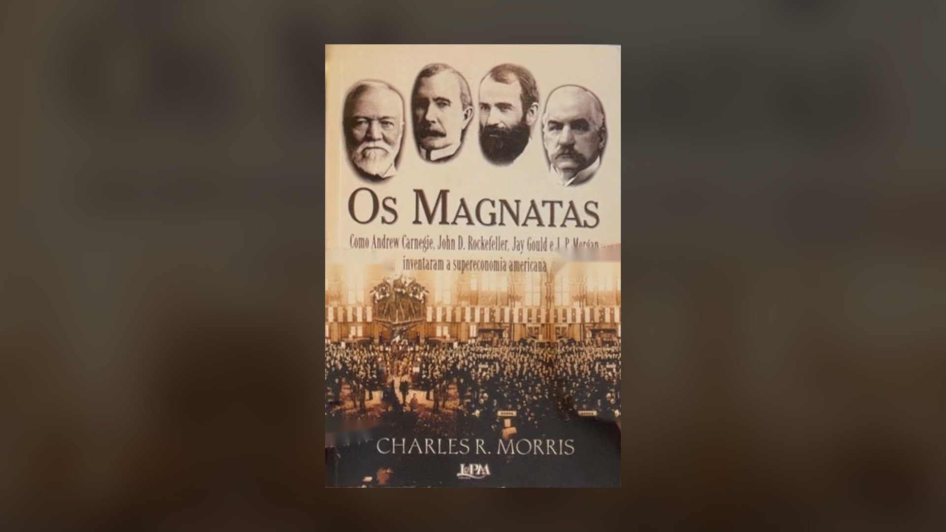 Os Magnatas: quem conhece o próprio custo decide o próprio preço, segundo Charles R. Morris