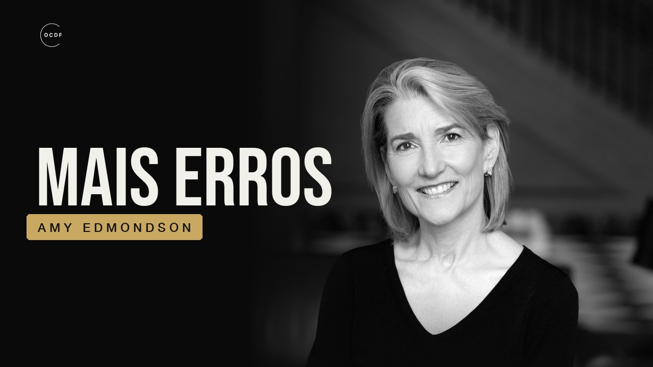 Amy Edmondson e a segurança psicológica: o estudo de Harvard que mostrou por que as melhores equipes registram mais erro